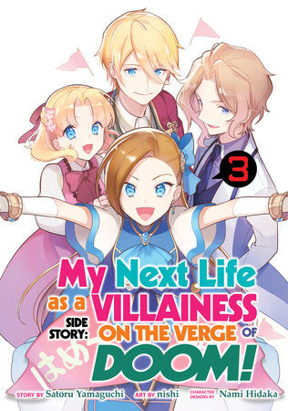 My Next Life as a Villainess Side Story: On the Verge of Doom! (Manga) Vol. 3 Paperback by Satoru Yamaguchi; Illustrated by nishi; Character Designs by Nami Hidaka