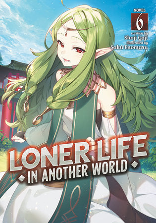 Loner Life in Another World (Light Novel) Vol. 6 Paperback by Shoji Goji; Illustrated by Saku Enomaru