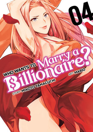 Who Wants to Marry a Billionaire? Vol. 4 Paperback by Mikoto Yamaguchi; Illustrated by Mario