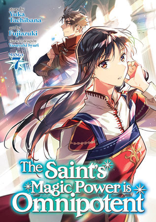 The Saint's Magic Power is Omnipotent (Manga) Vol. 7 Paperback by Yuka Tachibana; Illustrated by Fujiazuki; Character Designs by Yasuyuki Syuri