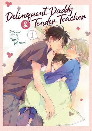 Delinquent Daddy and Tender Teacher Vol. 1 Paperback by Tama Mizuki