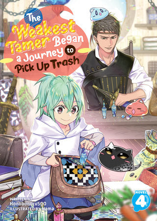 The Weakest Tamer Began a Journey to Pick Up Trash (Light Novel) Vol. 4 Paperback by Honobonoru500; Illustrated by Nama