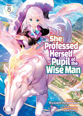She Professed Herself Pupil of the Wise Man (Light Novel) Vol. 8 Paperback by Ryusen Hirotsugu