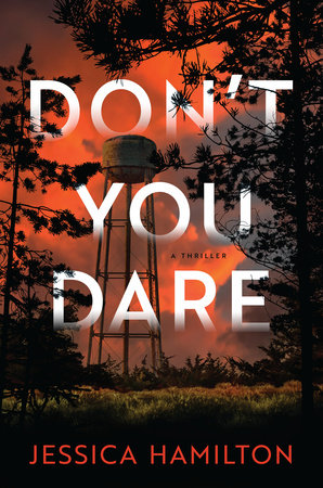 Don't You Dare: A Thriller Hardcover by Jessica Hamilton