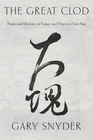 The Great Clod Paperback by Gary Snyder