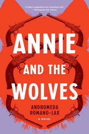 Annie and the Wolves Paperback by Andromeda Romano-Lax
