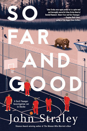 So Far and Good Paperback by John Straley
