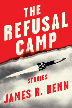 The Refusal Camp: Stories Hardcover by James R. Benn