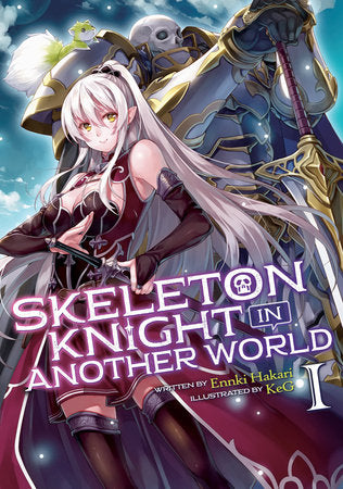 Skeleton Knight in Another World (Light Novel) Vol. 1 Paperback by Ennki Hakari; Illustrated by KeG