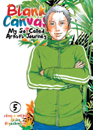 Blank Canvas: My So-Called Artist's Journey (Kakukaku Shikajika) Vol. 5 Paperback by Akiko Higashimura