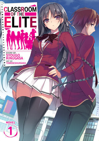 Classroom of the Elite (Light Novel) Vol. 1 Paperback by Syougo Kinugasa; Illustrated by Tomoseshunsaku