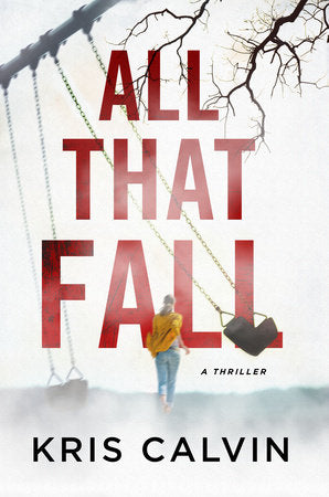 All That Fall Hardcover by Kris Calvin