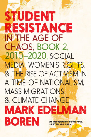 Student Resistance in the Age of Chaos Book 2, 2010-2021 Paperback by Mark Edelman Boren