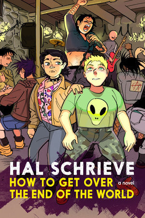How to Get over the End of the World Hardcover by Hal Schrieve