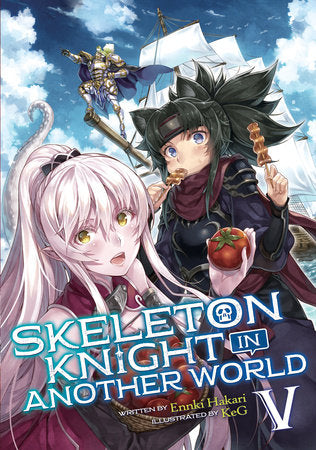Skeleton Knight in Another World (Light Novel) Vol. 5 Paperback by Ennki Hakari; Illustrated by KeG