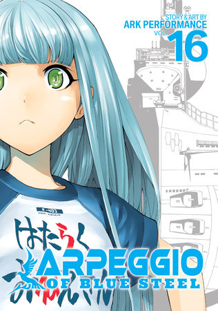 Arpeggio of Blue Steel Vol. 16 Paperback by Ark Performance