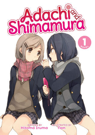 Adachi and Shimamura (Light Novel) Vol. 1 Paperback by Hitoma Iruma; Illustrated by Non
