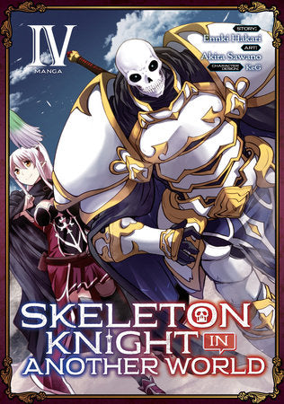 Skeleton Knight in Another World (Manga) Vol. 4 Paperback by Ennki Hakari; Illustrated by Akira Sawano; Character Designs by KeG