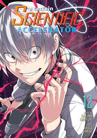 A Certain Scientific Accelerator Vol. 12 Paperback by Kazuma Kamachi; Illustrated by Arata Yamaji