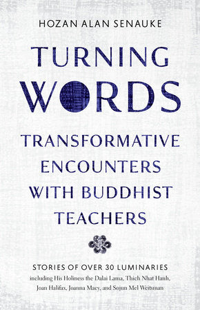 Turning Words: Transformative Encounters with Buddhist Teachers Paperback by Hozan Alan Senauke