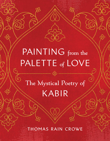 Painting from the Palette of Love Paperback by Thomas Rain Crowe