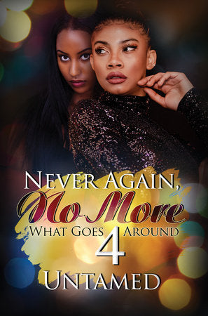 Never Again, No More 4: What Goes Around Mass Market by Untamed