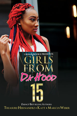 Girls from Da Hood 15 Paperback by Treasure Hernandez; Katt; Marcus Weber