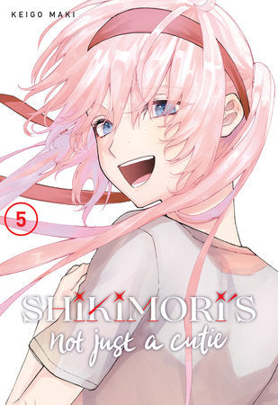 Shikimori's Not Just a Cutie 5 Paperback by Keigo Maki