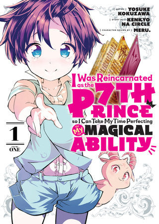 I Was Reincarnated as the 7th Prince so I Can Take My Time Perfecting My Magical Ability 1 Paperback by Art by Yosuke Kokuzawa; Story by Kenkyo na Circle; Character Design by Meru