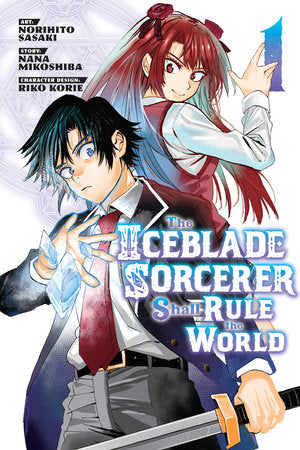 The Iceblade Sorcerer Shall Rule the World 1 Paperback by By Norihito Sasaki; Created by Nana Mikoshiba; Character designs by Riko Korie