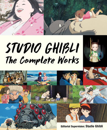 Studio Ghibli: The Complete Works Hardcover by Studio Ghibli