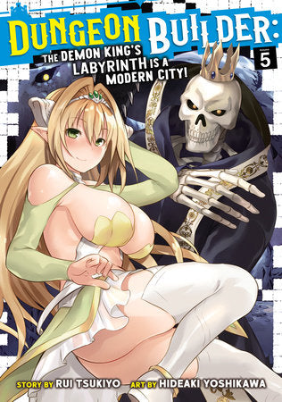 Dungeon Builder: The Demon King's Labyrinth is a Modern City! (Manga) Vol. 5 Paperback by Rui Tsukiyo; Illustrated by Hideaki Yoshikawa