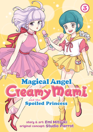 Magical Angel Creamy Mami and the Spoiled Princess Vol. 3 Paperback by Emi Mitsuki