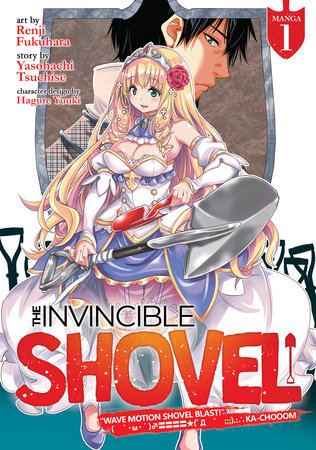 The Invincible Shovel (Manga) Vol. 1 Paperback by Yasohachi Tsuchise; Illustrated by Renji Fukuhara; Character Designs by Hagure Yuuki