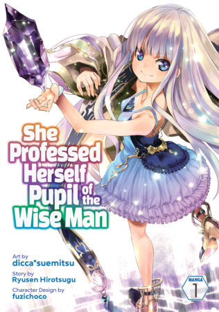 She Professed Herself Pupil of the Wise Man (Manga) Vol. 1 Paperback by Ryusen Hirotsugu; Illustrated by dicca*suemitsu; Character Designs by fuzichoco