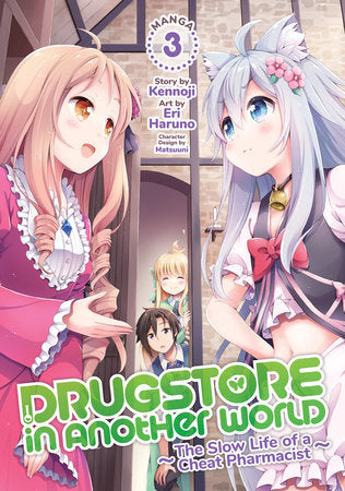 Drugstore in Another World: The Slow Life of a Cheat Pharmacist (Manga) Vol. 3 Paperback by Kennoji; Illustrated by Eri Haruno