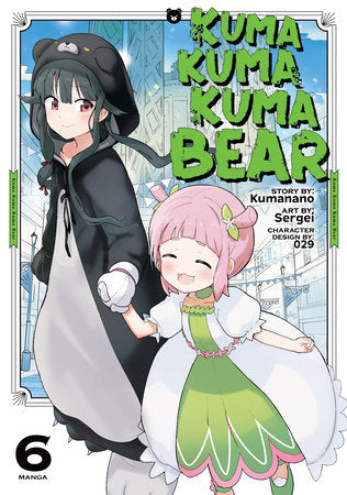 Kuma Kuma Kuma Bear (Manga) Vol. 6 Paperback by Kumanano; Illustrated by Sergei