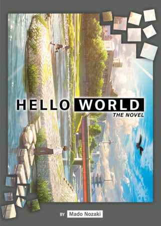 HELLO WORLD: The Novel Paperback by Mado Nozaki
