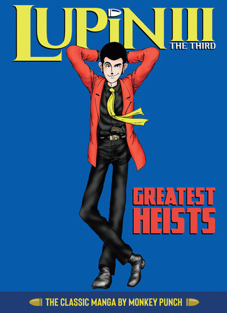 Lupin III (Lupin the 3rd): Greatest Heists - The Classic Manga Collection Hardcover by Monkey Punch