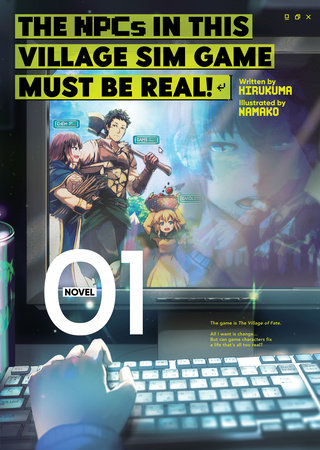 The NPCs in this Village Sim Game Must Be Real! (Light Novel) Vol. 1 Paperback by Hirukuma; Illustrated by Namako