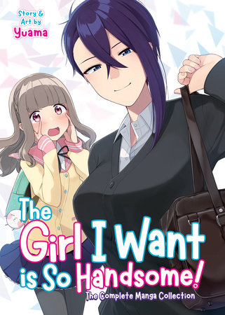The Girl I Want is So Handsome! - The Complete Manga Collection Paperback by Yuama
