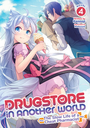 Drugstore in Another World: The Slow Life of a Cheat Pharmacist (Light Novel) Vol. 4 Paperback by Kennoji; Illustrated by Matsuuni