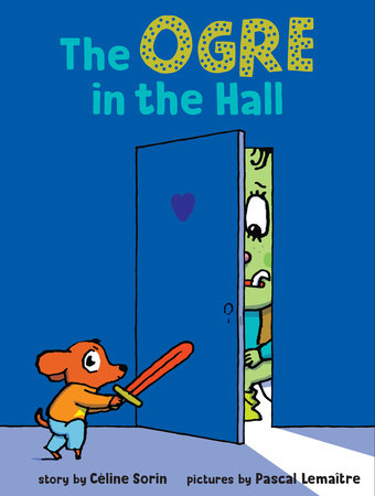 The Ogre in the Hall Hardcover by Céline Sorin