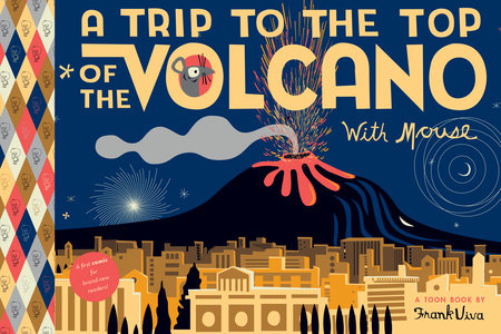 A Trip to the Top of the Volcano with Mouse Paperback by Frank Viva