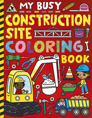 My Busy Construction Coloring Book Paperback by Tiger Tales; illustrated by Cathy Hughes