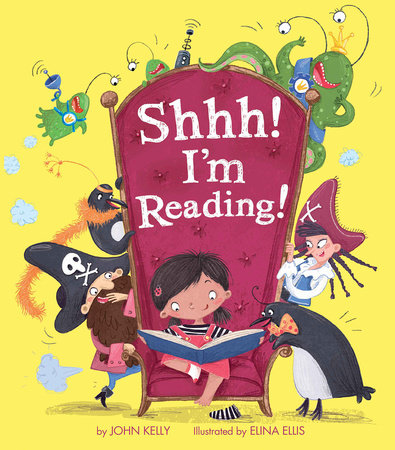 Shhh! I'm Reading! Hardcover by John Kelly; illustrated by Elina Ellis