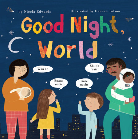 Good Night, World Hardcover by Nicola Edwards; illustrated by Hannah Tolson