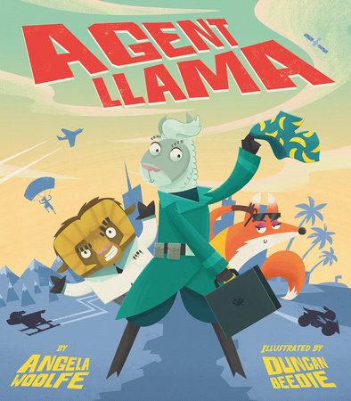 Agent Llama Hardcover by Angela Woolfe; illustrated by Duncan Beedie