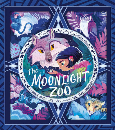 The Moonlight Zoo Hardcover by Maudie Powell-Tuck; illustrated by James Karl Mountford