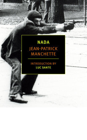 Nada Paperback by Jean-Patrick Manchette, translated from the French by Donald Nicholson-Smith, wi th an introduction by Lucy Sante